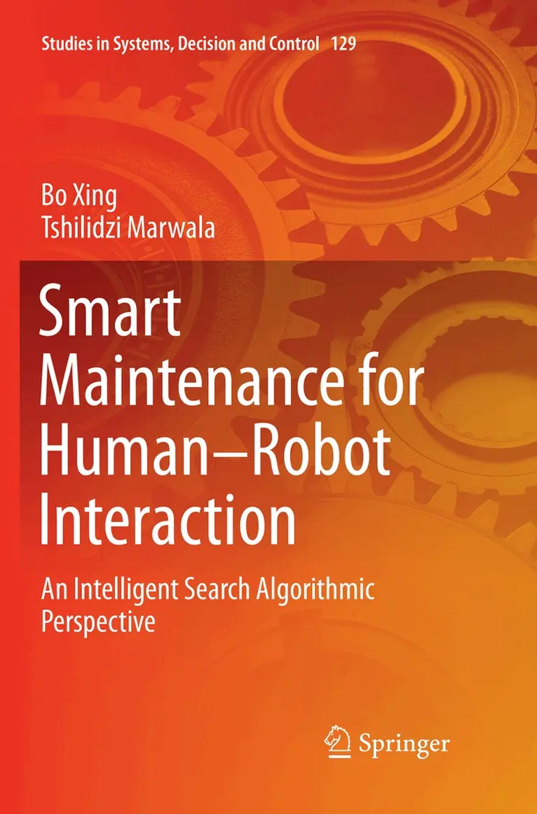Bo Xing, Tshilidzi Marwala - Smart Maintenance for Human–Robot Interaction, Häftad. Tillgänglighet: Lägg i varukorg