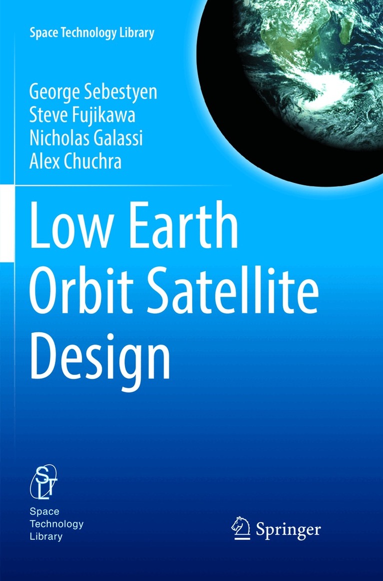 George Sebestyen, Steve Fujikawa, Nicholas Galassi, Alex Chuchra - Low Earth Orbit Satellite Design, Häftad
