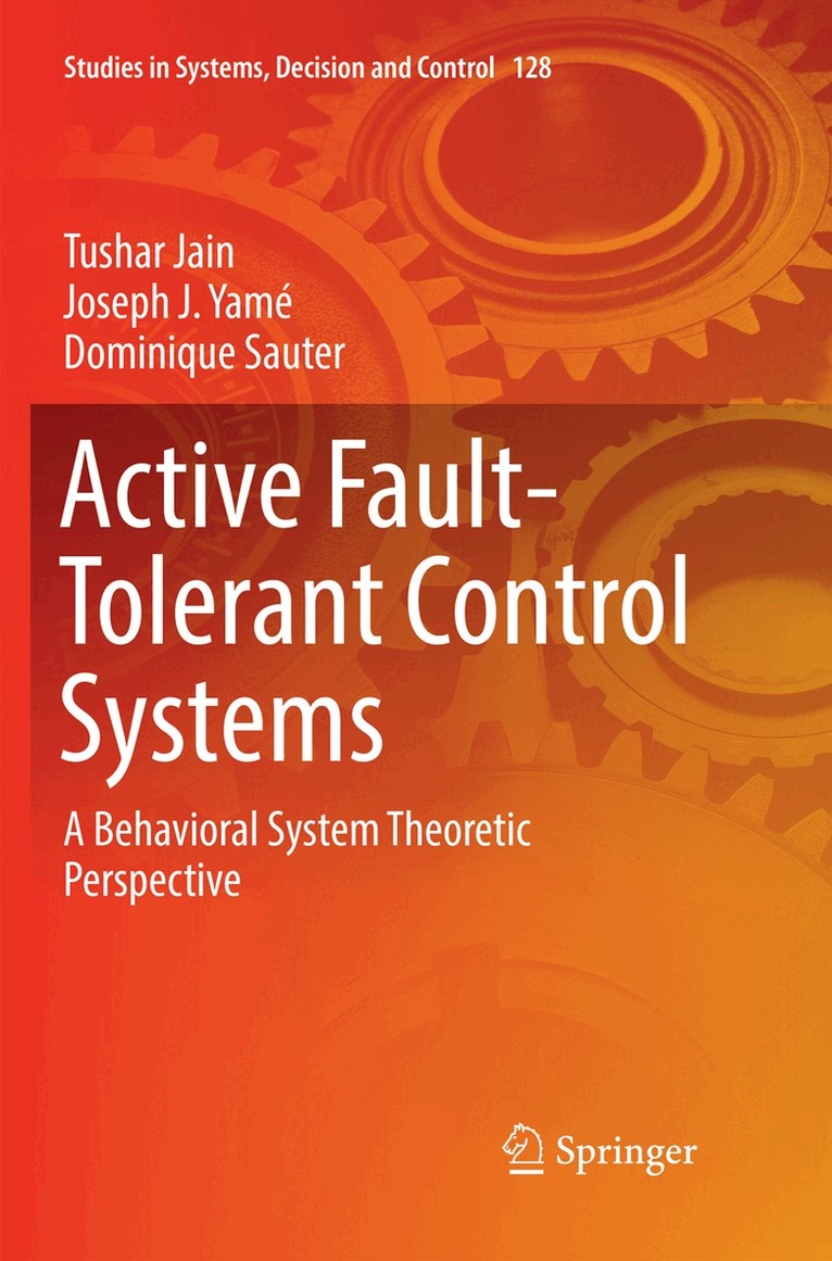 Tushar Jain, Joseph J. Yamé, Dominique Sauter - Active Fault-Tolerant Control Systems, Häftad