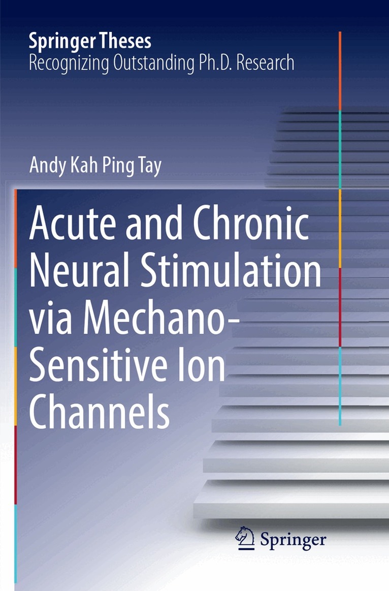 Andy Kah Ping Tay - Acute and Chronic Neural Stimulation via Mechano-Sensitive Ion Channels, Häftad. Tillgänglighet: Lägg i varukorg
