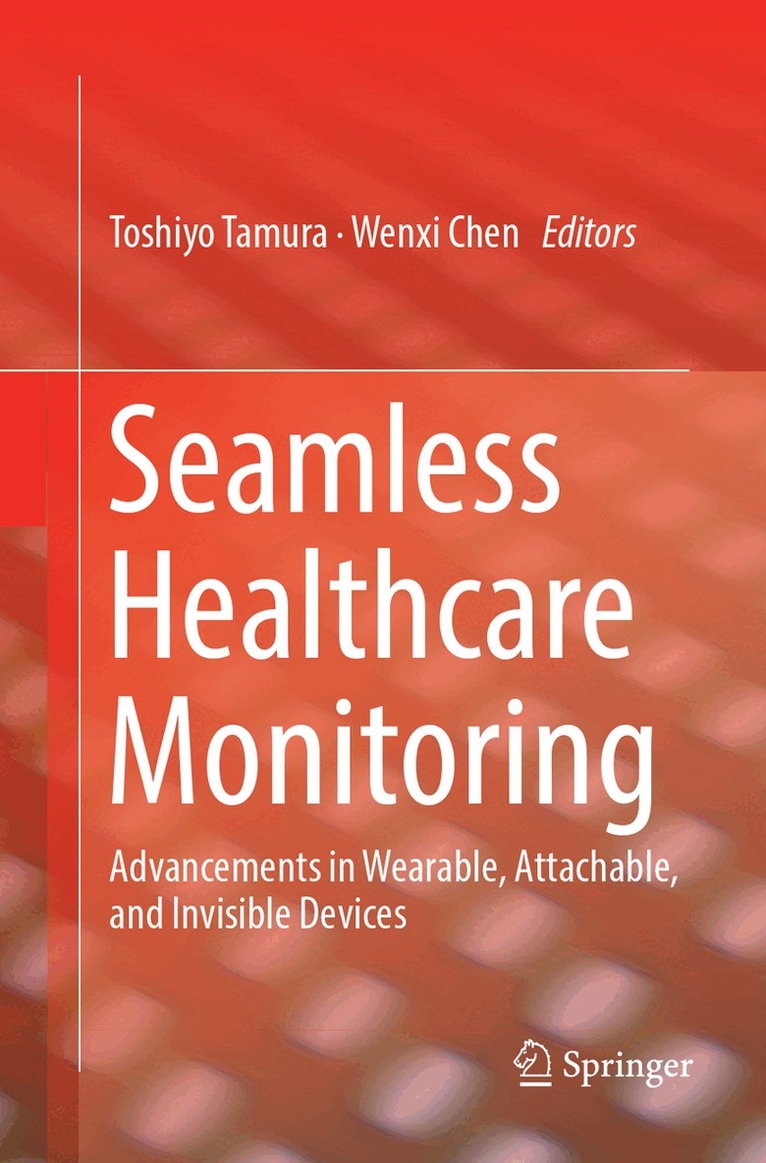 Toshiyo Tamura, Wenxi Chen - Seamless Healthcare Monitoring, Häftad