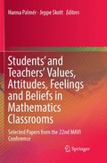 Students' and Teachers' Values, Attitudes, Feelings and Beliefs in Mathematics Classrooms