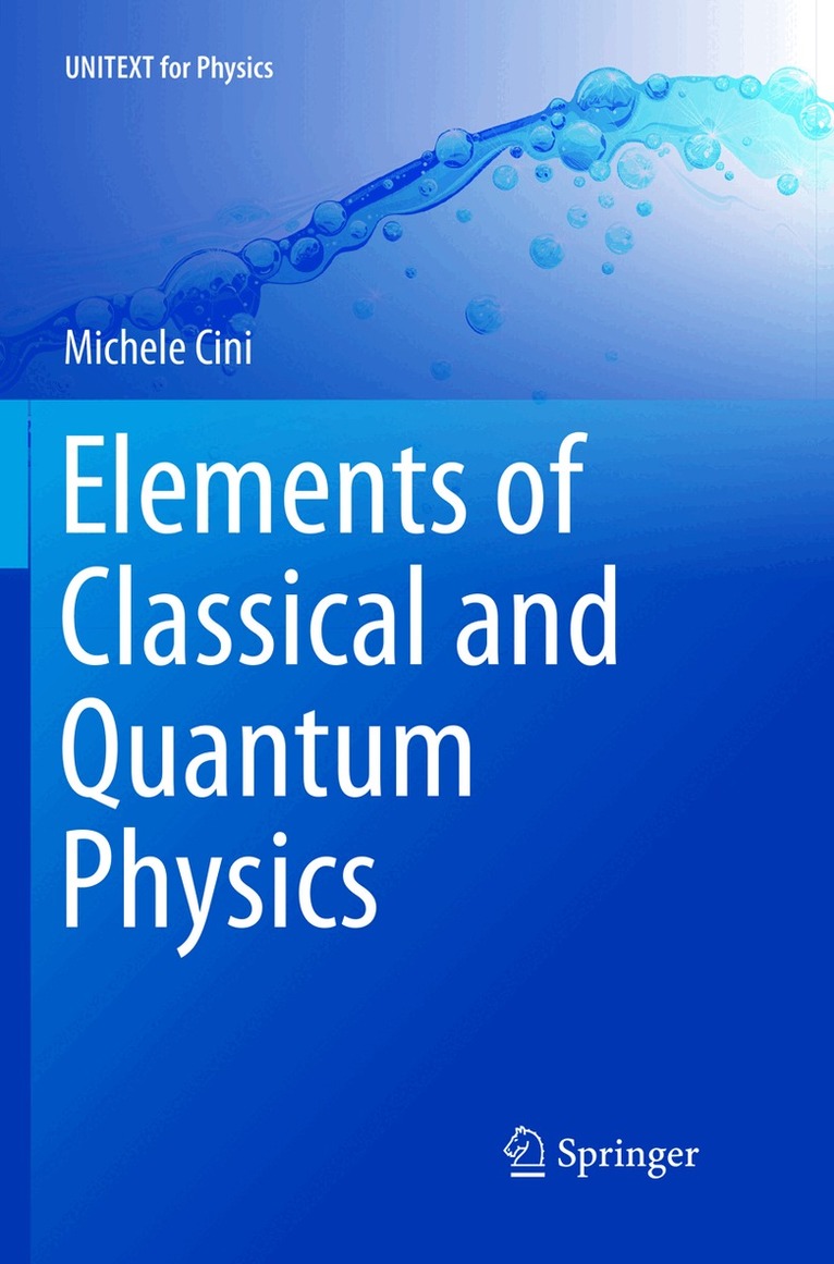 Michele Cini - Elements of Classical and Quantum Physics, Häftad