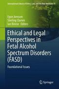 Ethical and Legal Perspectives in Fetal Alcohol Spectrum Disorders (FASD)