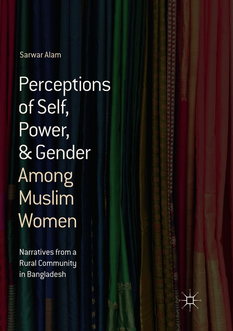 Sarwar Alam - Perceptions of Self, Power, & Gender Among Muslim Women, Häftad