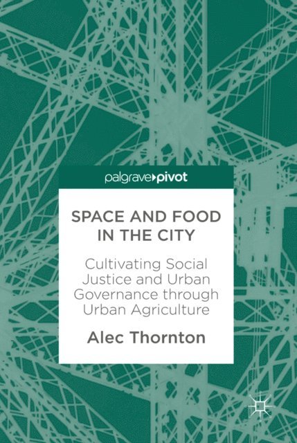 Alec Thornton - Space and Food in the City, E-bok