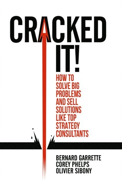 Olivier Sibony, Corey Phelps, Bernard Garrette - Cracked it!, E-bok