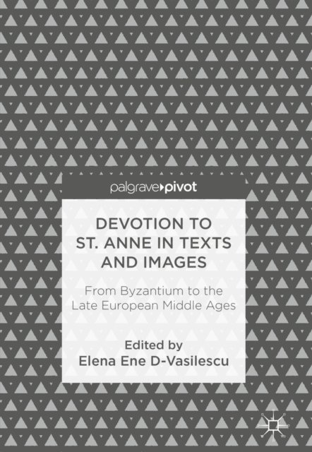 Elena Ene D-Vasilescu - Devotion to St. Anne in Texts and Images, E-bok