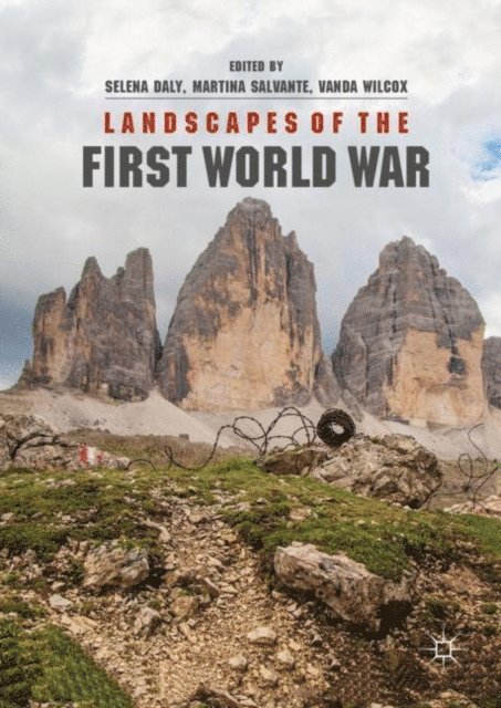 Vanda Wilcox, Martina Salvante, Selena Daly - Landscapes of the First World War, E-bok