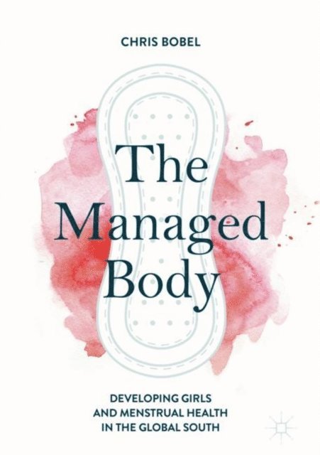 Chris Bobel - Managed Body, E-bok