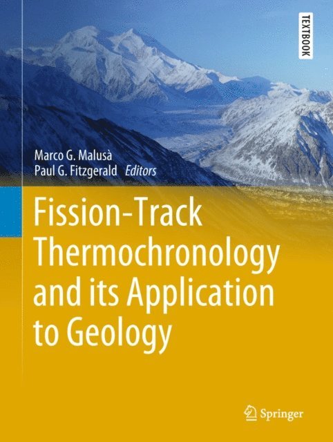 Paul G. Fitzgerald, Marco G. Malusa - Fission-Track Thermochronology and its Application to Geology, E-bok