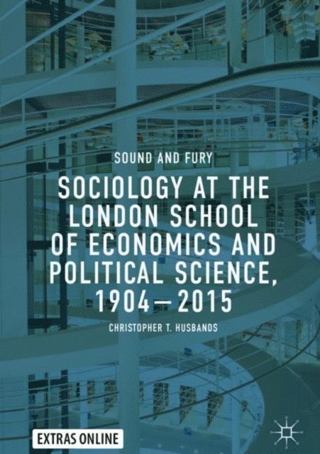 Christopher T. Husbands - Sociology at the London School of Economics and Political Science, 1904-2015, E-bok
