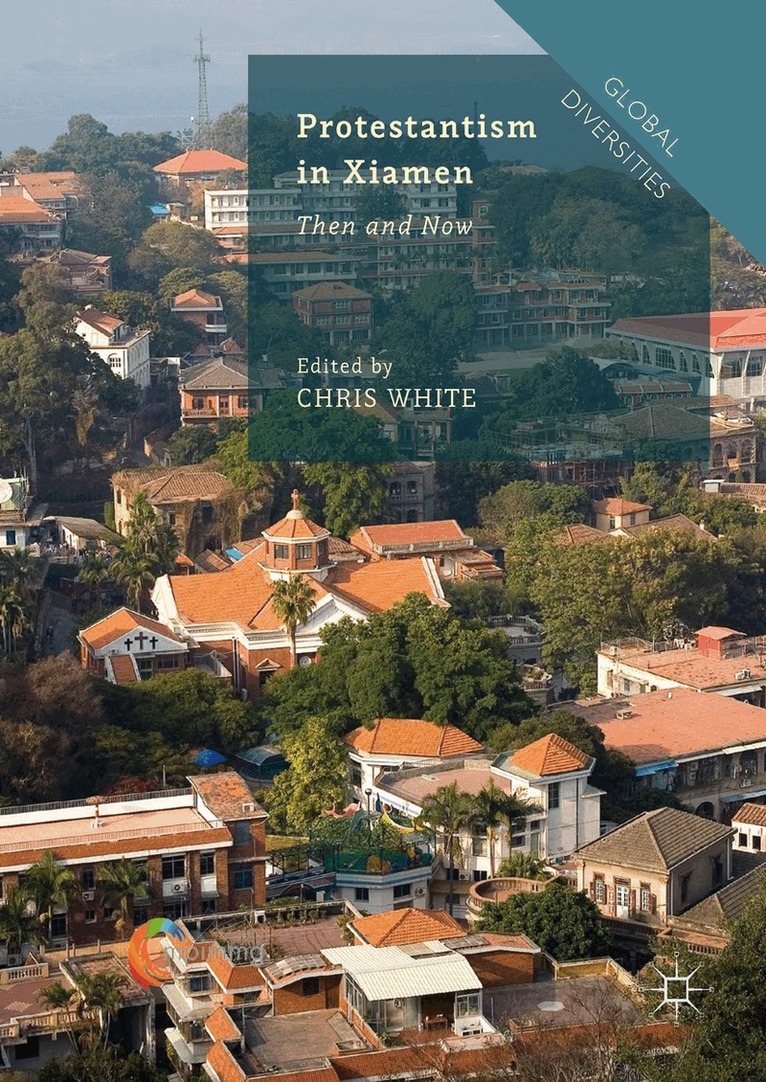 Chris White - Protestantism in Xiamen, Inbunden