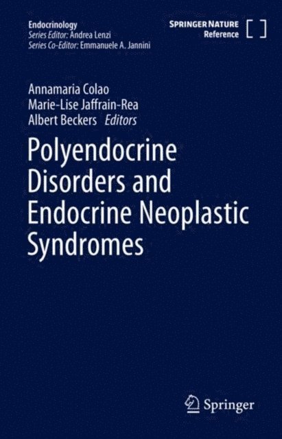Albert Beckers, Marie-Lise Jaffrain-Rea, Annamaria Colao - Polyendocrine Disorders and Endocrine Neoplastic Syndromes, E-bok