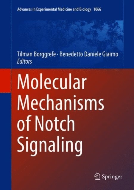 Benedetto Daniele Giaimo, Tilman Borggrefe - Molecular Mechanisms of Notch Signaling, E-bok