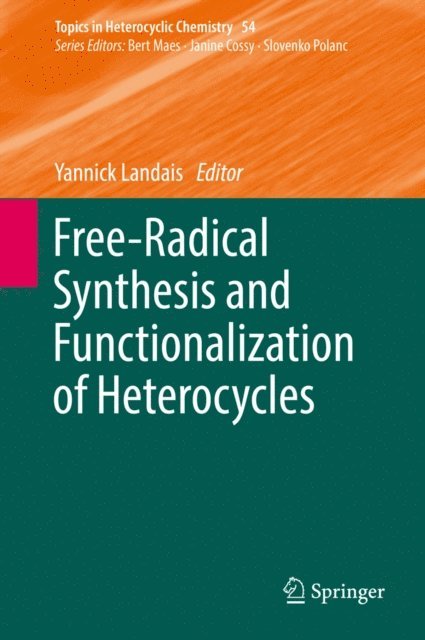 Yannick Landais - Free-Radical Synthesis and Functionalization of Heterocycles, E-bok