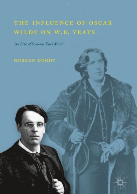 Noreen Doody - Influence of Oscar Wilde on W.B. Yeats, E-bok