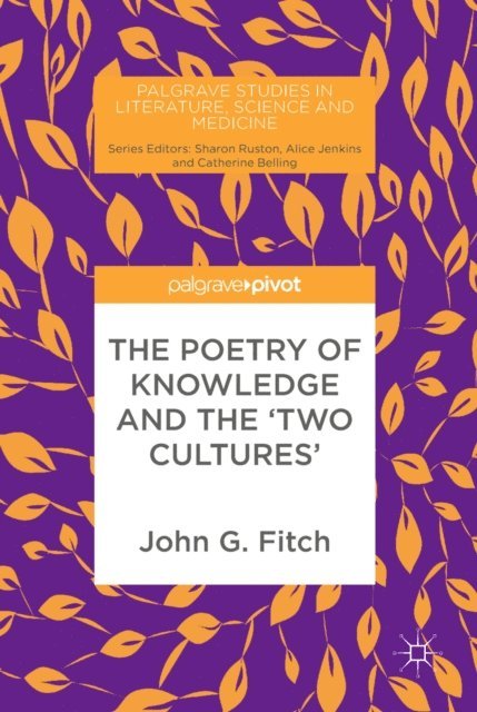 John G. Fitch - Poetry of Knowledge and the 'Two Cultures', E-bok