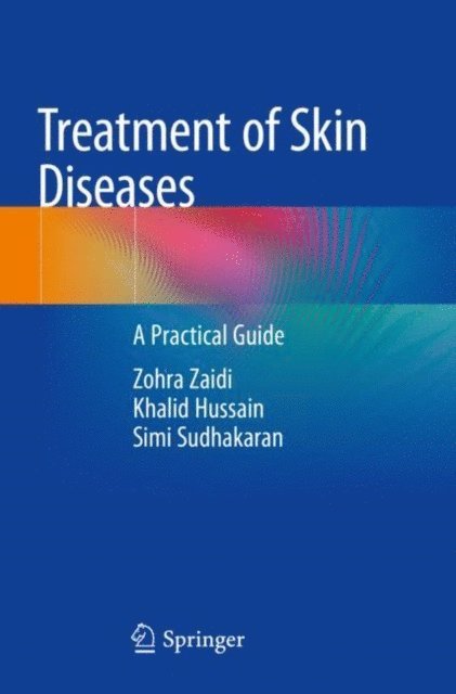 Simi Sudhakaran, Khalid Hussain, Zohra Zaidi - Treatment of Skin Diseases, E-bok