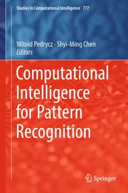 Shyi-Ming Chen, Witold Pedrycz - Computational Intelligence for Pattern Recognition, E-bok