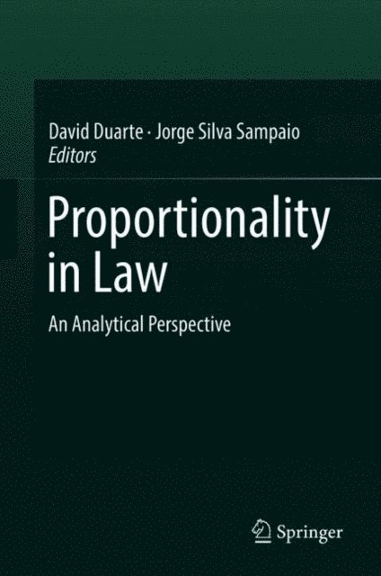 Jorge Silva Sampaio, David Duarte - Proportionality in Law, E-bok