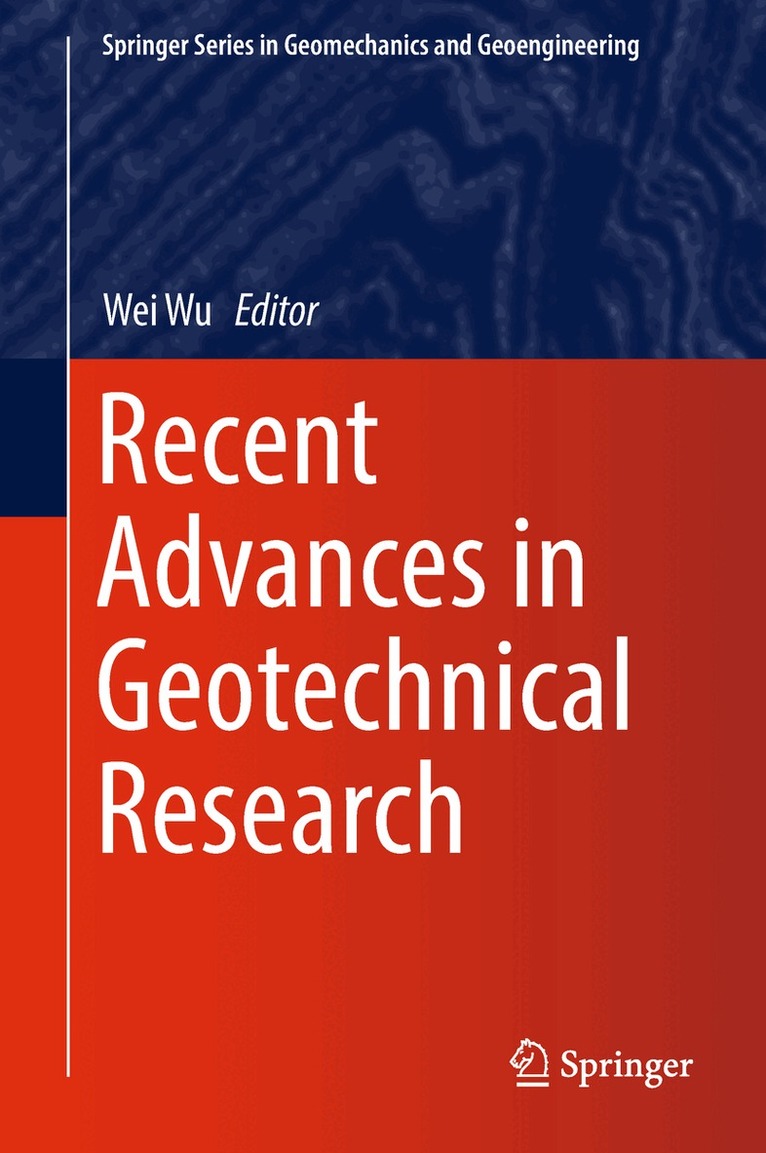 Wei Wu - Recent Advances in Geotechnical Research, Inbunden