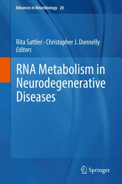 Christopher J. Donnelly, Rita Sattler - RNA Metabolism in Neurodegenerative Diseases, E-bok