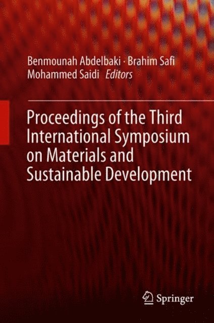 Mohammed Saidi, Brahim Safi, Benmounah Abdelbaki - Proceedings of the Third International Symposium on Materials and Sustainable Development, E-bok