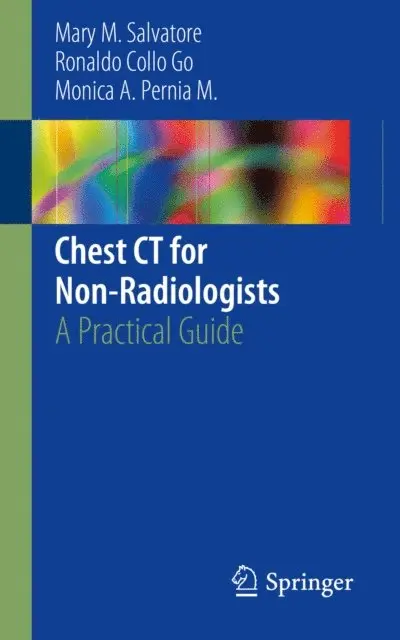 Monica A. Pernia M., Ronaldo Collo Go, Mary M. Salvatore - Chest CT for Non-Radiologists, E-bok. Tillgänglighet: Lägg i varukorg