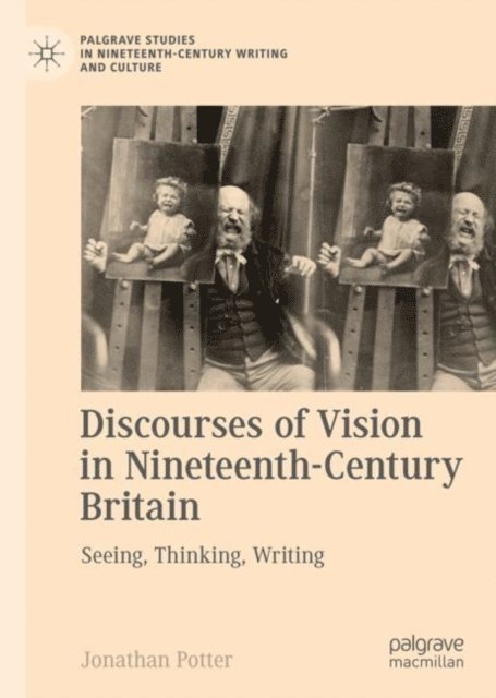 Jonathan Potter - Discourses of Vision in Nineteenth-Century Britain, E-bok
