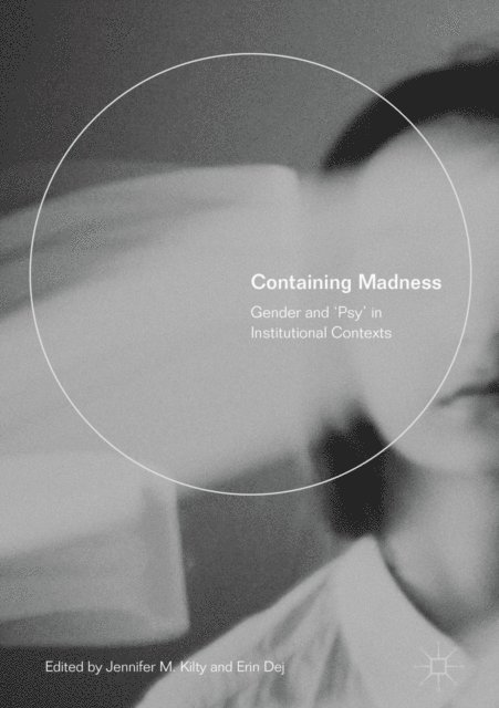 Erin Dej, Jennifer M. Kilty - Containing Madness, E-bok