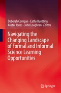 Navigating the Changing Landscape of Formal and Informal Science Learning Opportunities
