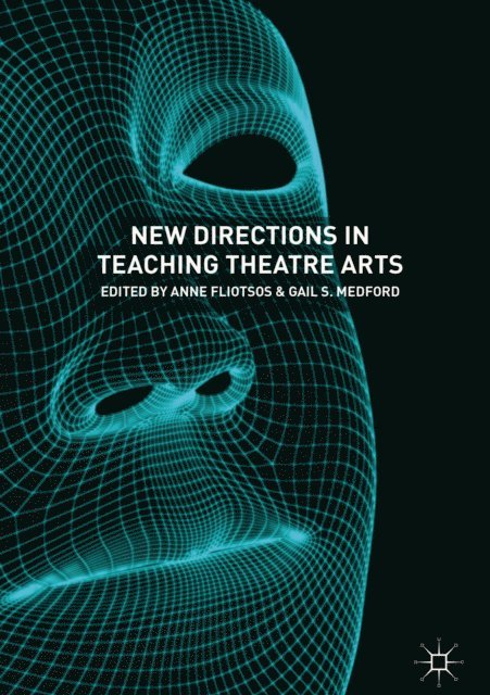 Gail S. Medford, Anne Fliotsos - New Directions in Teaching Theatre Arts, E-bok
