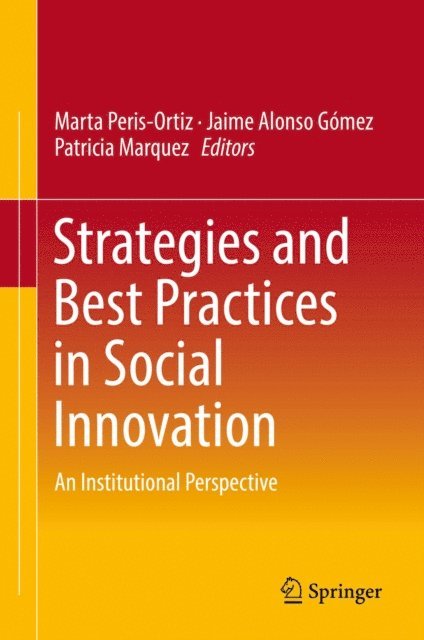 Patricia Marquez, Jaime Alonso Gomez, Marta Peris-Ortiz - Strategies and Best Practices in Social Innovation, E-bok