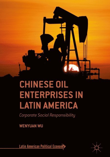 Wenyuan Wu - Chinese Oil Enterprises in Latin America, E-bok