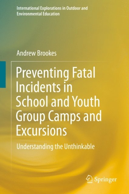 Andrew Brookes - Preventing Fatal Incidents in School and Youth Group Camps and Excursions, E-bok