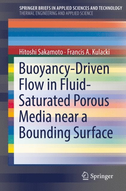 Francis A. Kulacki, Hitoshi Sakamoto - Buoyancy-Driven Flow in Fluid-Saturated Porous Media near a Bounding Surface, E-bok