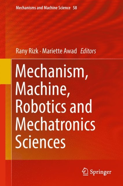 Mariette Awad, Rany Rizk - Mechanism, Machine, Robotics and Mechatronics Sciences, E-bok