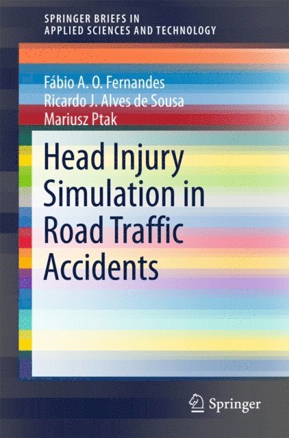 Mariusz Ptak, Ricardo J. Alves de Sousa, Fabio A. O. Fernandes - Head Injury Simulation in Road Traffic Accidents, E-bok