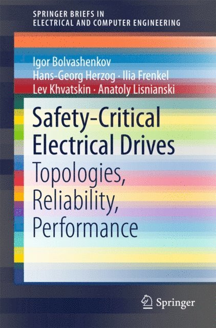 Anatoly Lisnianski, Lev Khvatskin, Ilia Frenkel, Hans-Georg Herzog, Igor Bolvashenkov - Safety-Critical Electrical Drives, E-bok