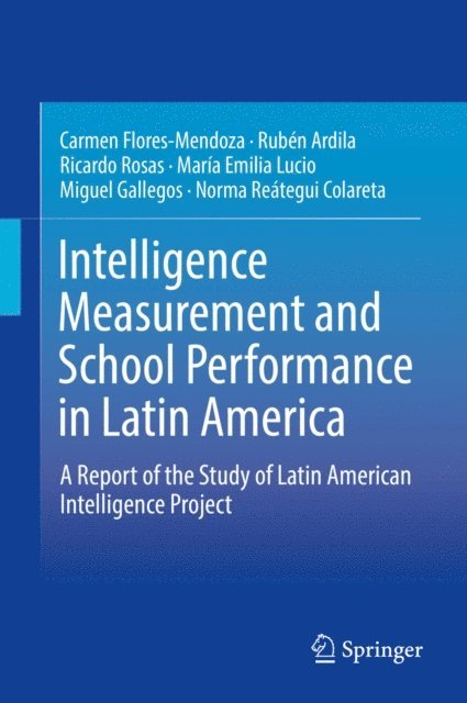 Norma Reategui Colareta, Miguel Gallegos, Maria Emilia Lucio, Ricardo Rosas, Ruben Ardila, Carmen Flores-Mendoza - Intelligence Measurement and School Performance in Latin America, E-bok
