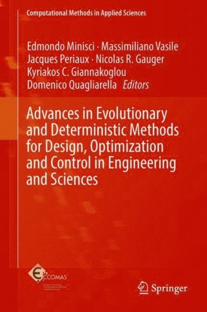 Domenico Quagliarella, Kyriakos C. Giannakoglou, Nicolas R. Gauger, Jacques Periaux, Massimiliano Vasile, Edmondo Minisci - Advances in Evolutionary and Deterministic Methods for Design, Optimization and Control in Engineering and Sciences, E-bok