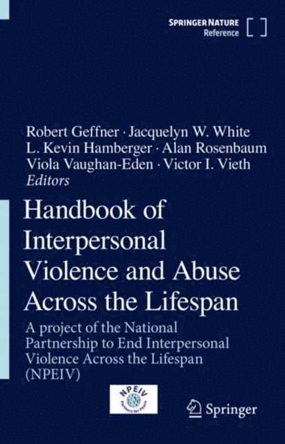 Victor I. Vieth, Viola Vaughan-Eden, Alan Rosenbaum, L. Kevin Hamberger, Jacquelyn W. White, Robert Geffner - Handbook of Interpersonal Violence and Abuse Across the Lifespan, E-bok