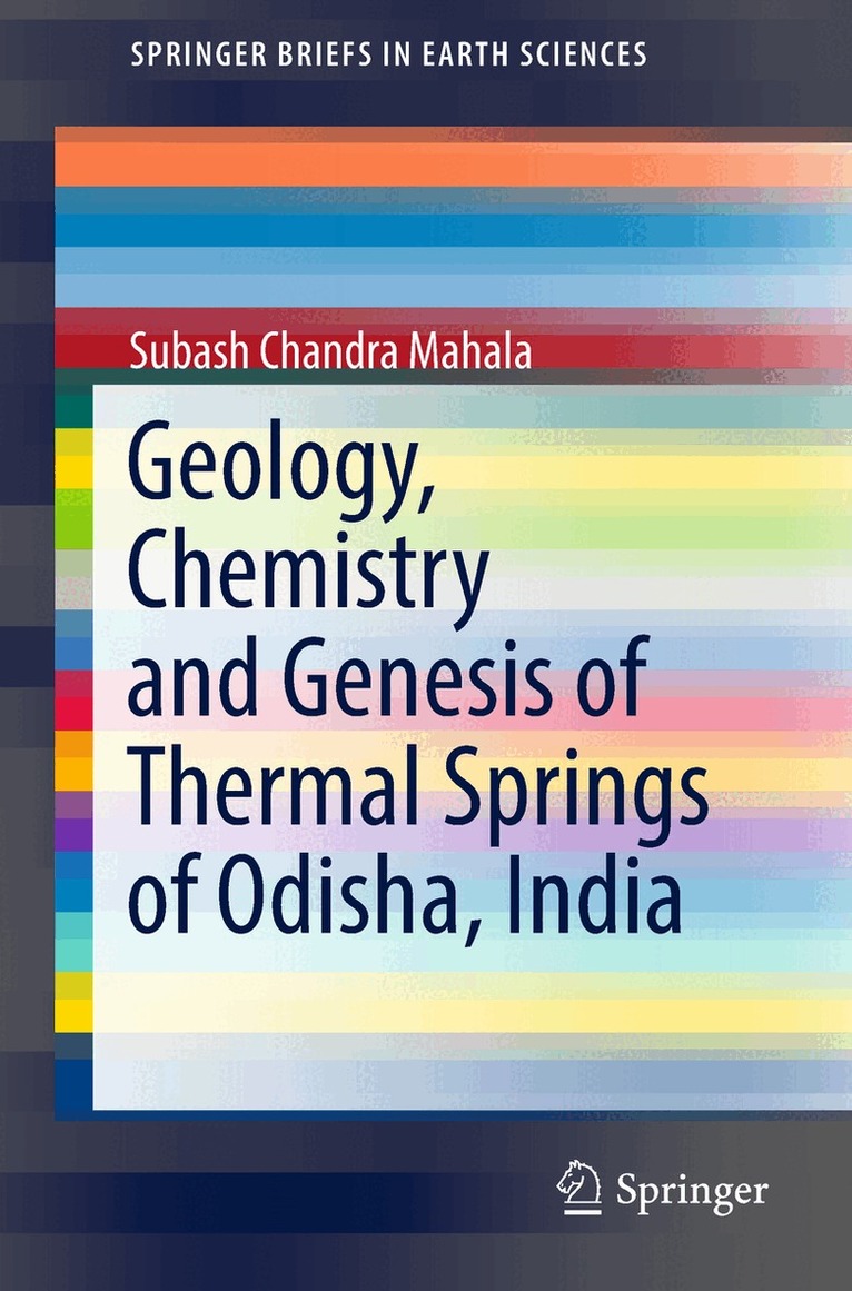 Geology, Chemistry and Genesis of Thermal Springs of Odisha, India