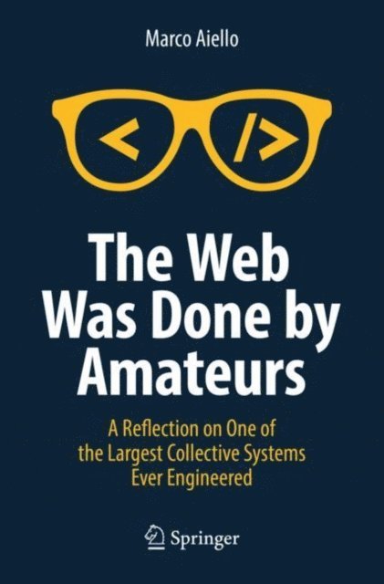 Marco Aiello - Web Was Done by Amateurs, E-bok