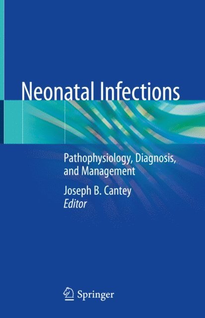 Joseph B. Cantey - Neonatal Infections, E-bok