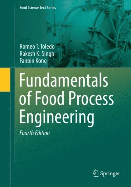 Fanbin Kong, Rakesh K. Singh, Romeo T. Toledo - Fundamentals of Food Process Engineering, E-bok