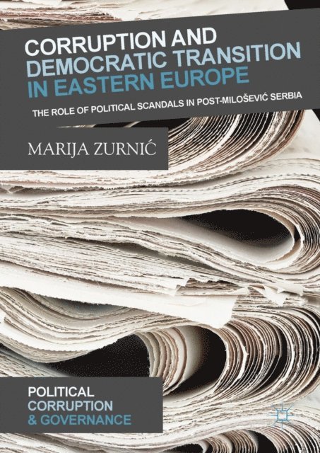 Marija Zurnic - Corruption and Democratic Transition in Eastern Europe, E-bok