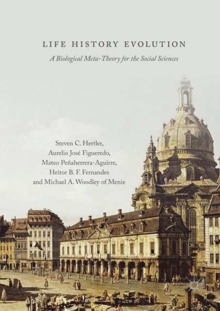 Michael A. Woodley of Menie, Heitor B. F. Fernandes, Mateo Penaherrera-Aguirre, Aurelio Jose Figueredo, Steven C. Hertler - Life History Evolution, E-bok