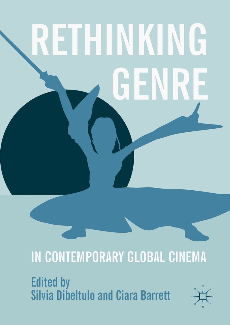 Silvia Dibeltulo, Ciara Barrett - Rethinking Genre in Contemporary Global Cinema, Inbunden